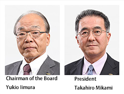 Chairman of the Board Yukio Iimura, President Takahiro Mikami